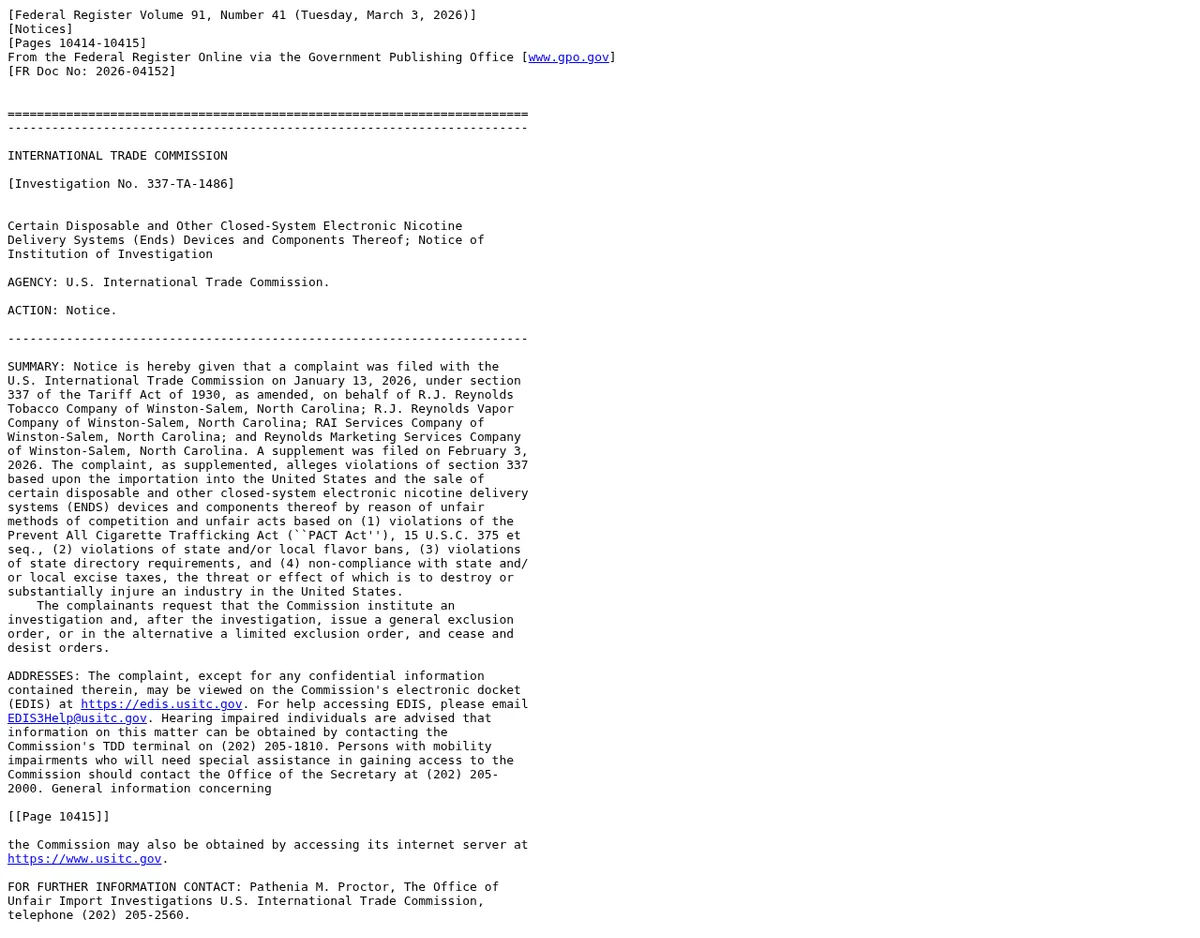 The Federal Register notice of March 3, 2026, International Trade Commission, Investigation No. 337-TA-1486, Certain Disposable and Other Closed-System Electronic Nicotine Delivery Systems, Notice of Institution of Investigation, with a summary listing PACT Act violations, state flavor bans, state directory requirements and state and local excise taxes.