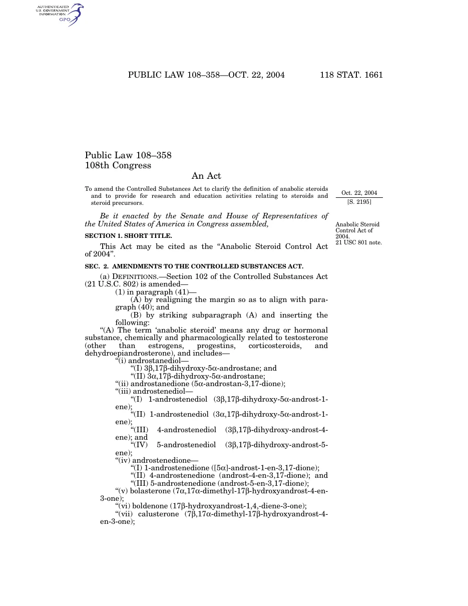 The first page of Public Law 108-358 of 22 October 2004, the Anabolic Steroid Control Act of 2004, with the new definition of anabolic steroid excluding estrogens, progestins, corticosteroids and dehydroepiandrosterone, followed by the start of the numbered list: androstanediol, androstanedione, androstenediol, androstenedione, bolasterone, boldenone, calusterone.