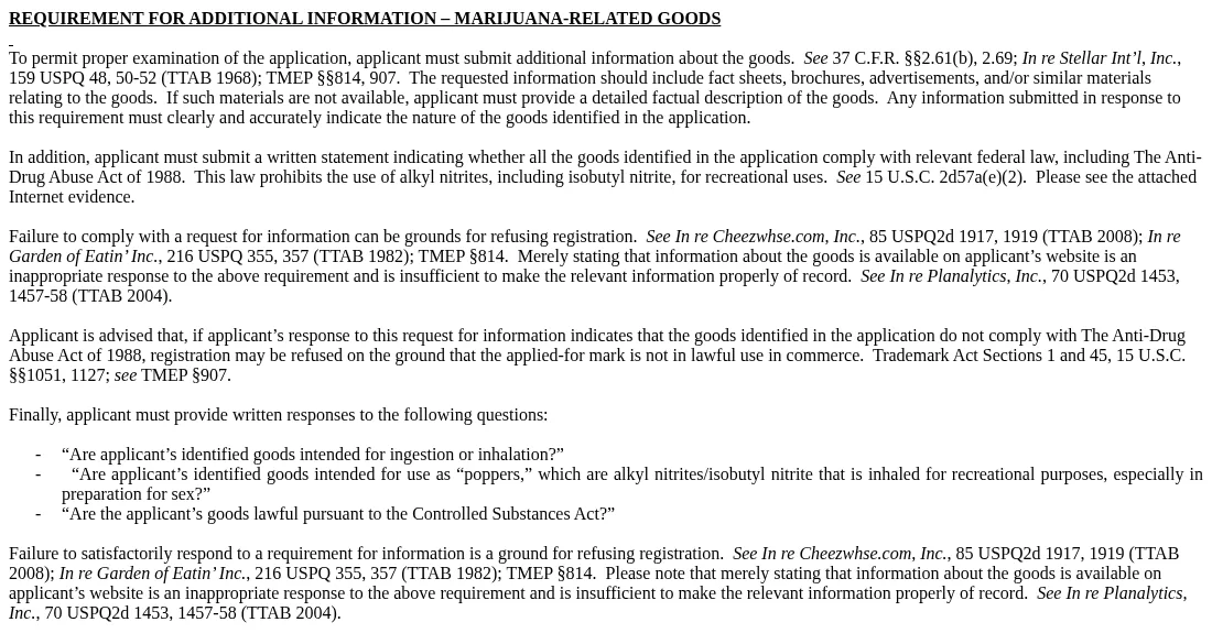 Part of the USPTO office action of January 12, 2016 on RUSH, serial 86758491, headed Requirement for additional information, marijuana-related goods: the applicant must say whether the goods comply with the Anti-Drug Abuse Act of 1988, which prohibits recreational use of alkyl nitrites including isobutyl nitrite; registration may be refused for lack of lawful use; and three questions, on ingestion or inhalation, on use as poppers inhaled for recreational purposes especially in preparation for sex, and on lawfulness under the Controlled Substances Act.