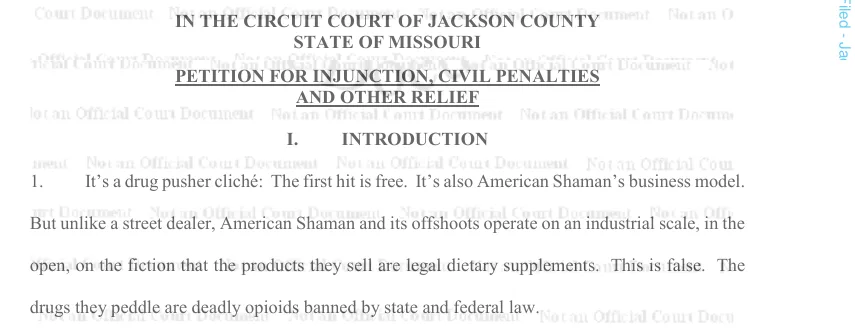 The heading of Missouri's petition in Jackson County Circuit Court and its first paragraph: It's a drug pusher cliché: The first hit is free. It's also American Shaman's business model.