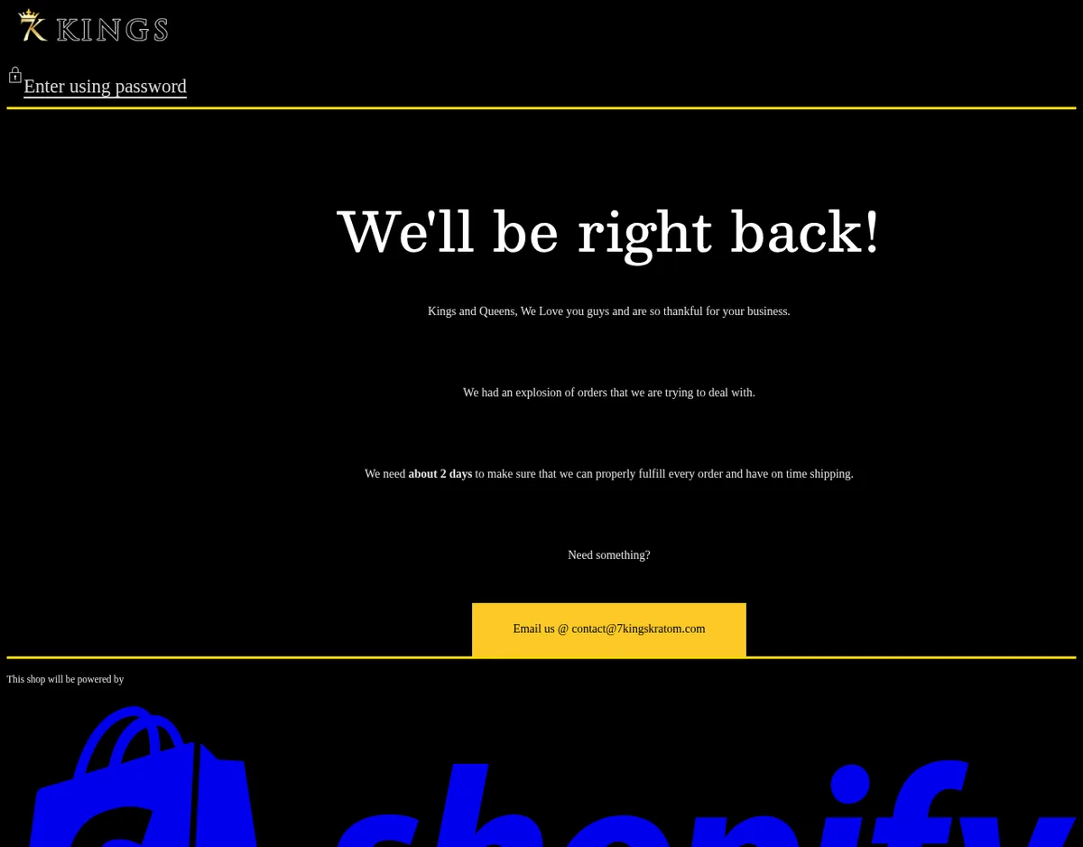 A Shopify password page with the 7 Kings logo: We'll be right back! Kings and Queens, We Love you guys. We had an explosion of orders. We need about 2 days.