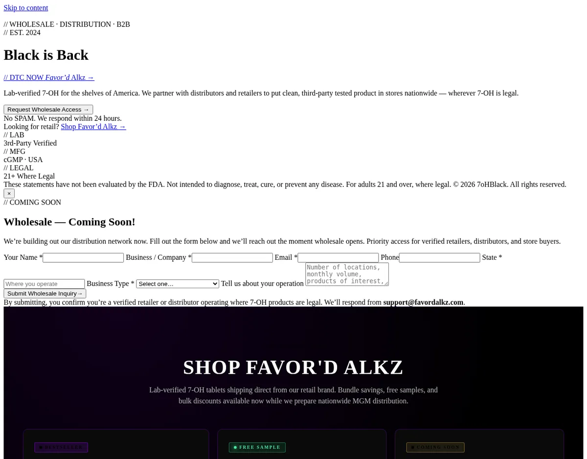 7ohblack.com in May 2026, plain unstyled text: WHOLESALE, DISTRIBUTION, B2B, EST. 2024, a heading Black is Back, a link reading DTC NOW Favor'd Alkz, a wholesale inquiry form answering from support@favordalkz.com, and below it a dark banner SHOP FAVOR'D ALKZ.