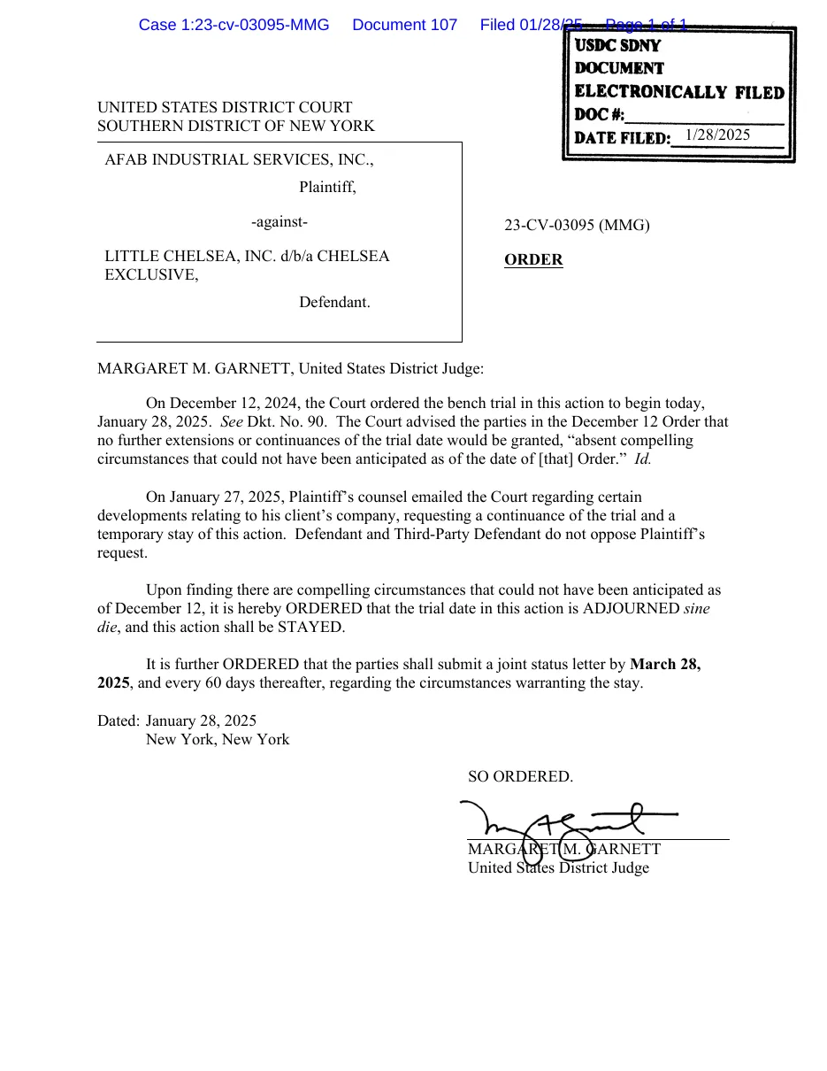 The order of January 28, 2025 in AFAB v. Little Chelsea, Southern District of New York: plaintiff's counsel emailed the court about developments relating to his client's company and asked for a continuance; finding compelling circumstances, the court adjourns the trial and stays the action.