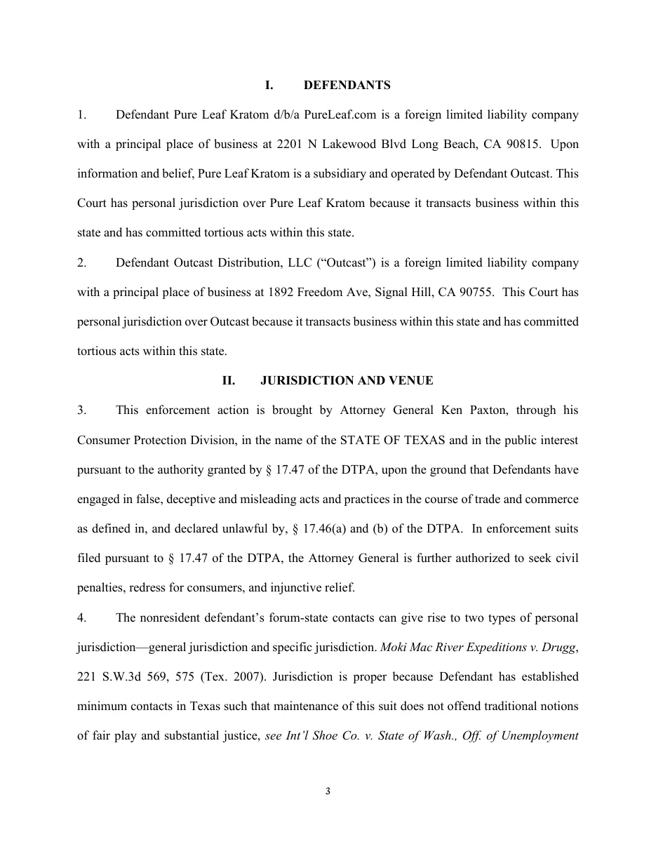 Page 3 of the Texas petition, the Defendants section: Pure Leaf Kratom with a principal place of business at 2201 N Lakewood Blvd, Long Beach, upon information and belief a subsidiary operated by Defendant Outcast; Outcast Distribution, LLC with a principal place of business at 1892 Freedom Ave, Signal Hill.