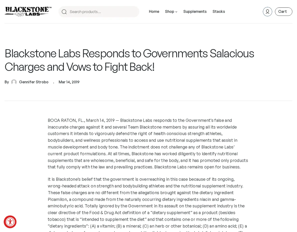 A Blackstone Labs blog post dated 14 March 2019 headed Blackstone Labs Responds to Governments Salacious Charges and Vows to Fight Back, saying the indictment does not challenge any current product formulations and that Blackstone Labs remains open for business.