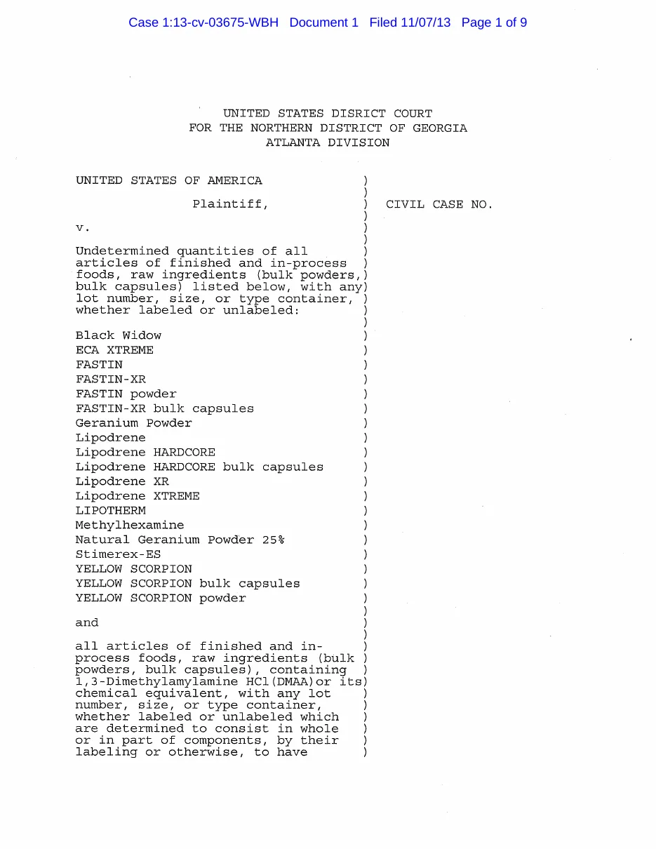 Page 1 of the November 2013 complaint for forfeiture in the Northern District of Georgia against undetermined quantities of foods listed as Black Widow, ECA Xtreme, Fastin, Fastin-XR, Geranium Powder, Lipodrene, Lipodrene Hardcore, Lipodrene XR, Lipodrene Xtreme, Lipotherm, Methylhexamine, Natural Geranium Powder 25%, Stimerex-ES and Yellow Scorpion, and all articles containing 1,3-Dimethylamylamine HCl (DMAA).