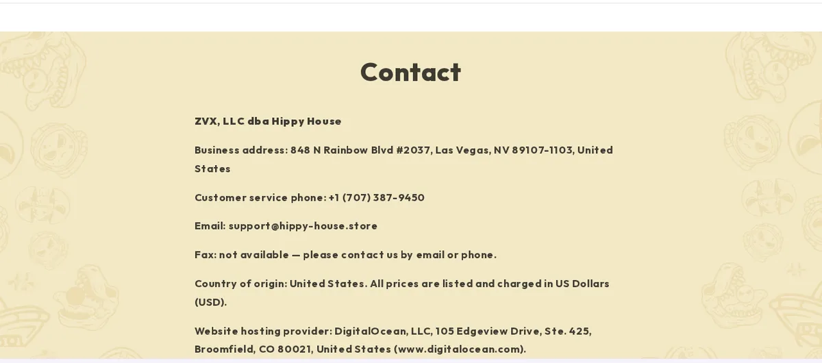 The Hippy House contact page: ZVX, LLC dba Hippy House; business address 848 N Rainbow Blvd #2037, Las Vegas, NV 89107-1103; customer service phone +1 (707) 387-9450; email at hippy-house.store; fax not available; hosting provider DigitalOcean.