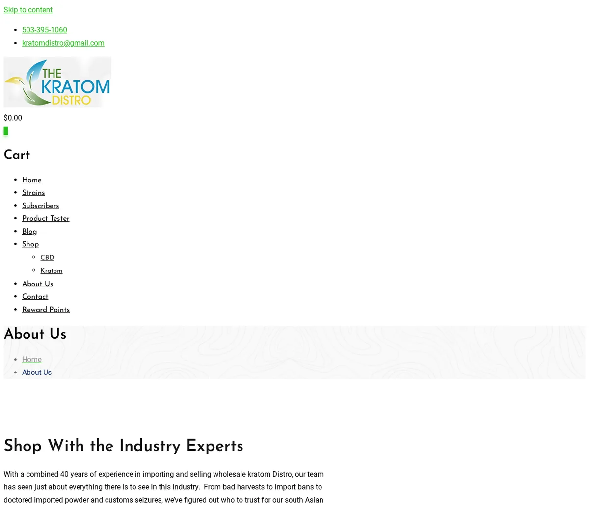 The kratomdistro.com About Us page in May 2021, rendered without its stylesheet: an Oregon phone number and a Gmail address at the top, The Kratom Distro logo, a menu with Strains, Subscribers, Product Tester, Shop with CBD and Kratom, and the heading Shop With the Industry Experts above the words With a combined 40 years of experience in importing and selling wholesale kratom.