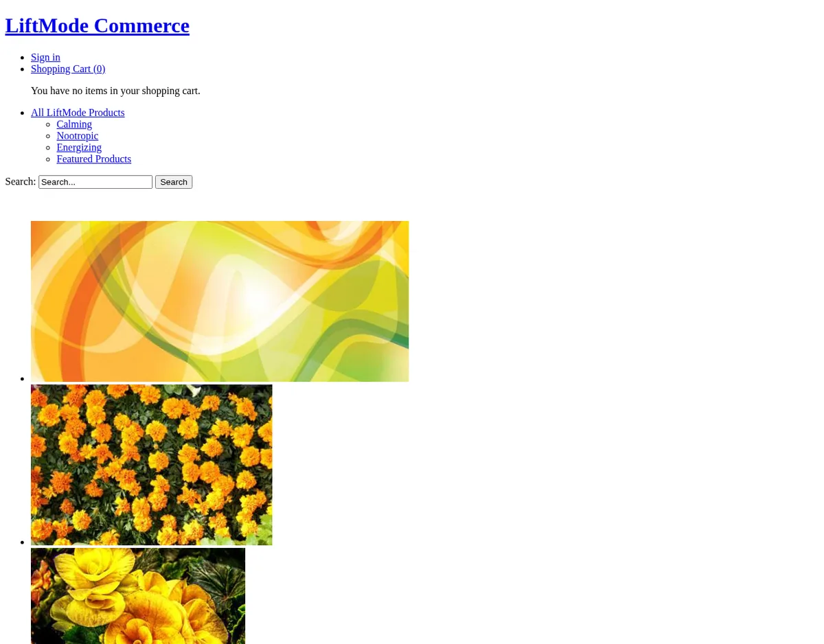 The LiftMode web store in March 2013, archived without its stylesheet: the heading LiftMode Commerce, a sign-in link, an empty cart, a menu of All LiftMode Products with Calming, Nootropic, Energizing and Featured Products, a search box and three banner pictures of orange and yellow flowers.