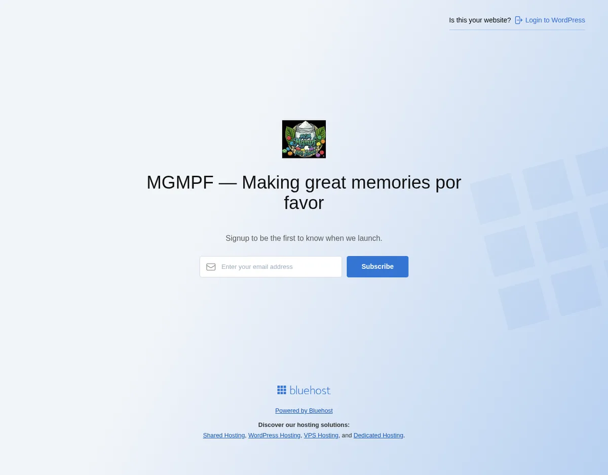 A Bluehost placeholder: the small MGMPF logo, MGMPF, Making great memories por favor, Signup to be the first to know when we launch, an email box and Subscribe button, Powered by Bluehost.