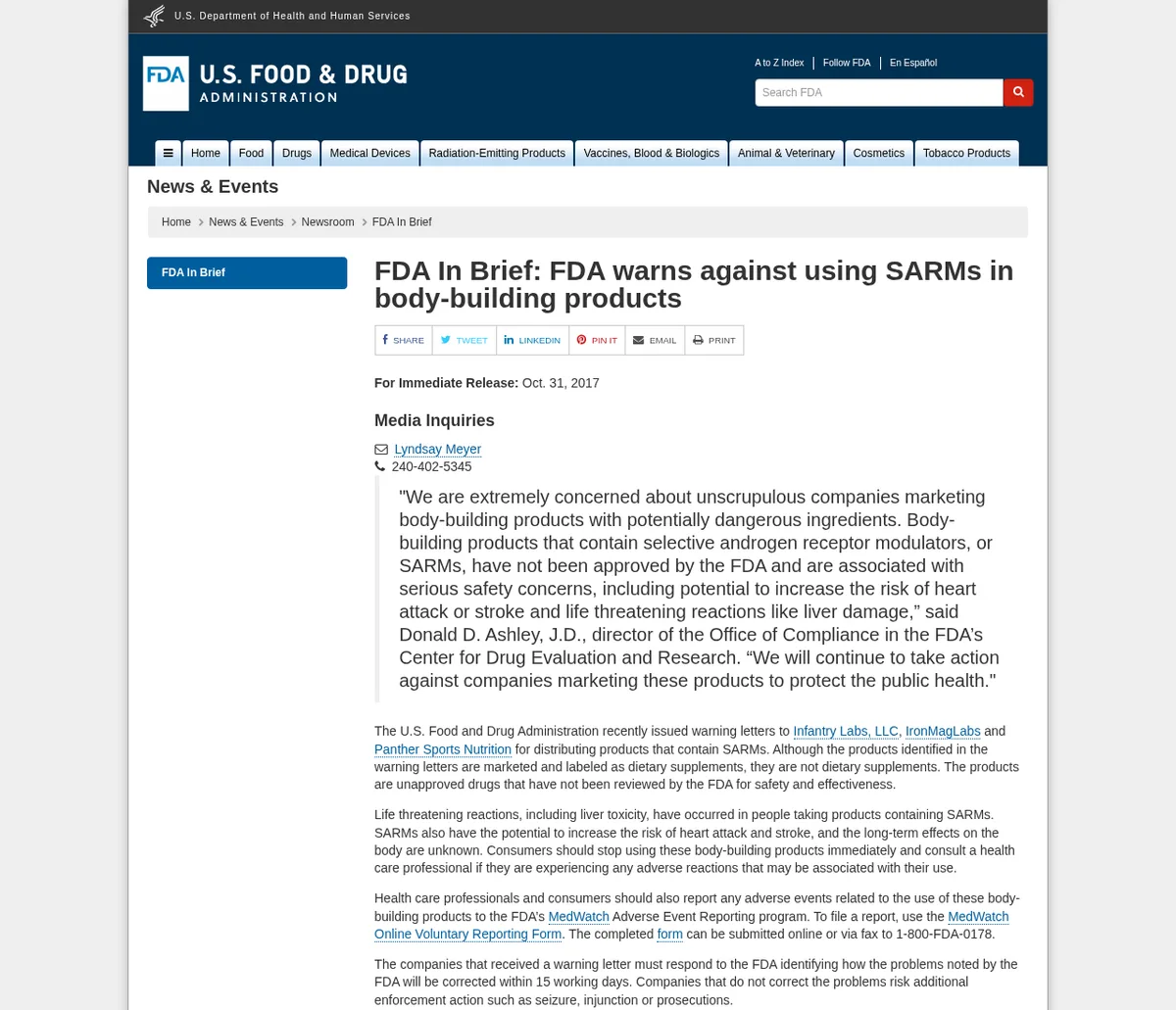 The FDA In Brief page of 31 October 2017, FDA warns against using SARMs in body-building products, saying the agency recently issued warning letters to Infantry Labs, IronMagLabs and Panther Sports Nutrition, and that the products are not dietary supplements but unapproved drugs.
