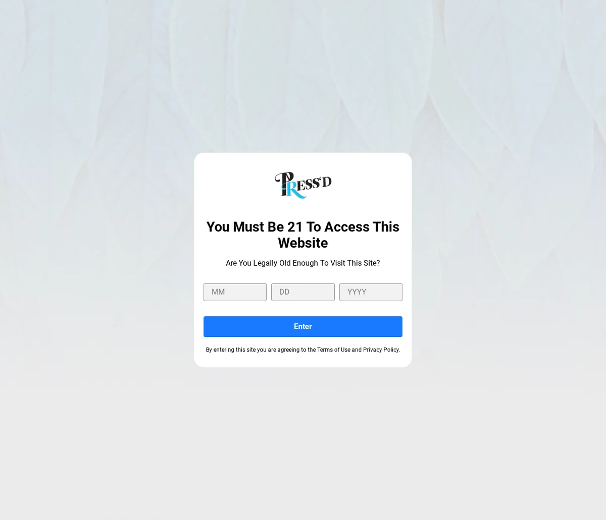 The itspressd.com home page in September 2024 behind a white box with the PRESS'D logo, reading You Must Be 21 To Access This Website, Are You Legally Old Enough To Visit This Site?, with month, day and year fields and an Enter button.