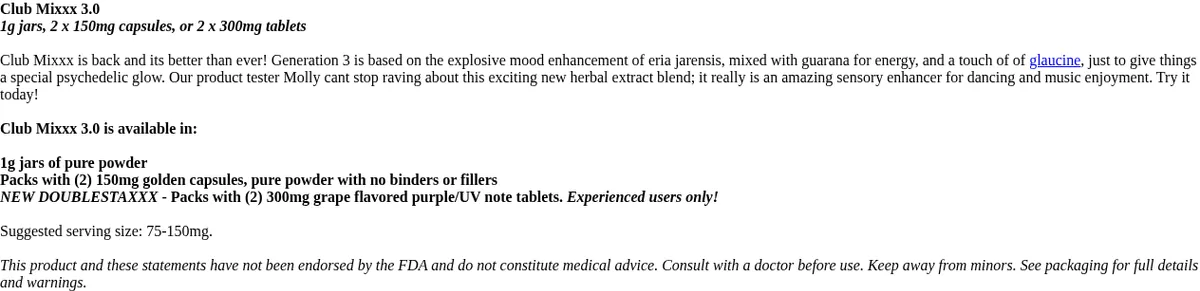 Product text for Club Mixxx 3.0, sold as 1 g jars, 150 mg capsules or 300 mg tablets: eria jarensis, guarana and glaucine; 'Our product tester Molly cant stop raving'; 'NEW DOUBLESTAXXX' purple UV tablets for 'Experienced users only!'; suggested serving 75-150 mg.