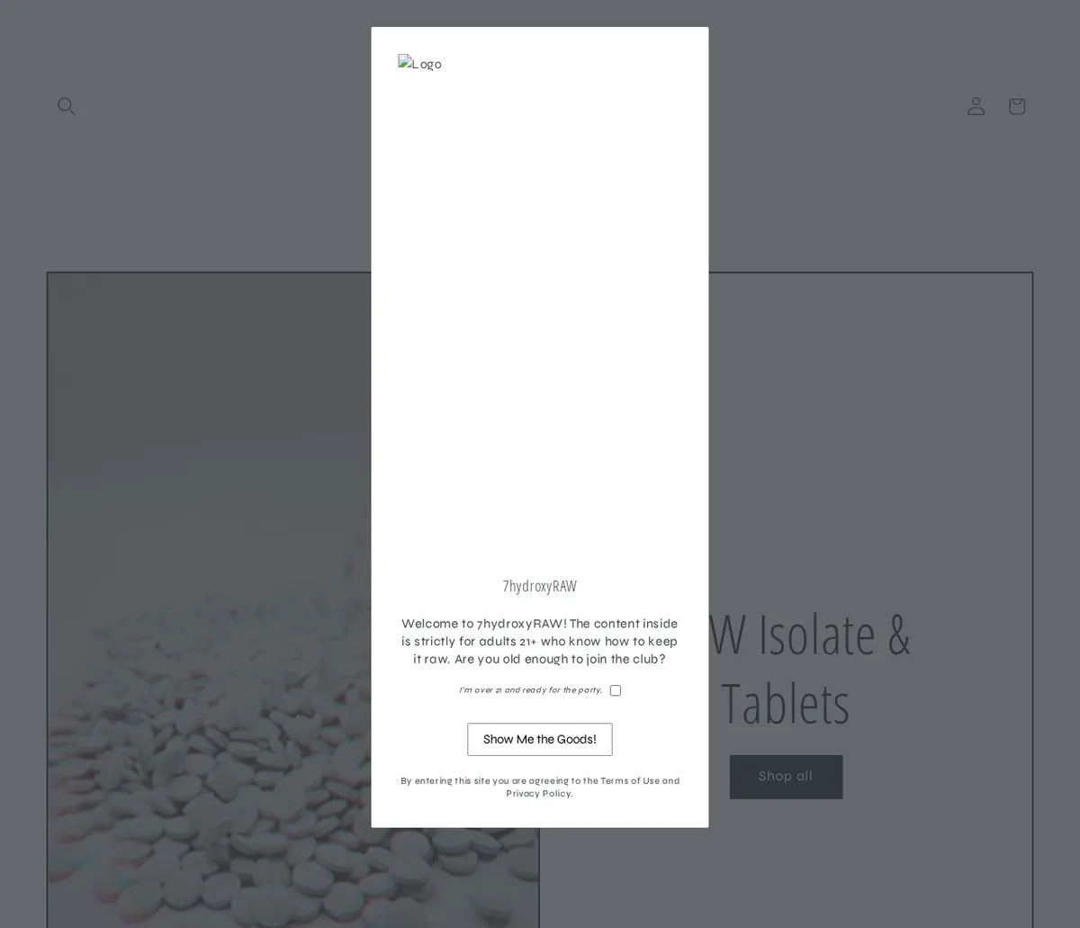 A white pop-up over a greyed shop page: a broken logo image, the word 7hydroxyRAW, the text Welcome to 7hydroxyRAW! The content inside is strictly for adults 21+ who know how to keep it raw. Are you old enough to join the club?, an unticked checkbox reading I'm over 21 and ready for the party., and a button Show Me the Goods!
