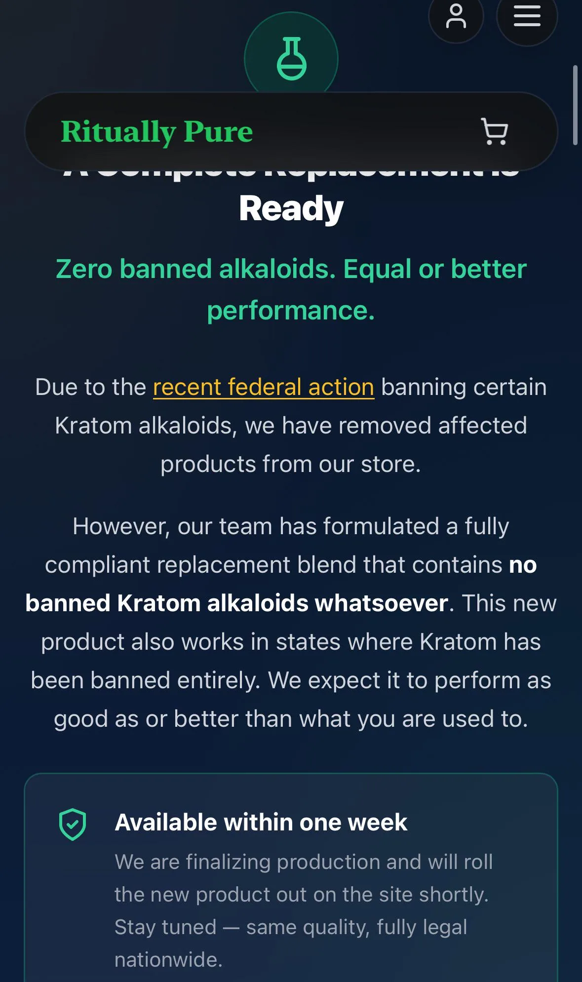 A phone screenshot of rituallypure.com: A Complete Replacement Is Ready. Zero banned alkaloids. Equal or better performance. Due to the recent federal action banning certain Kratom alkaloids, we have removed affected products from our store. However, our team has formulated a fully compliant replacement blend that contains no banned Kratom alkaloids whatsoever. A box: Available within one week.