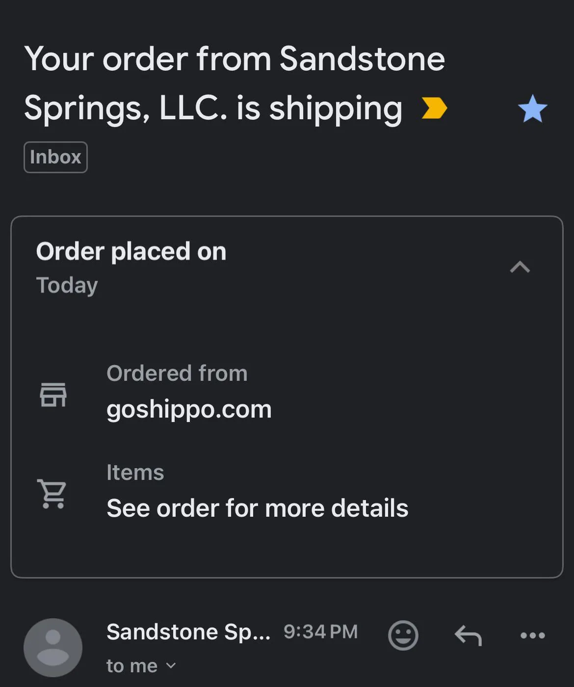 A phone screenshot of an email headed Your order from Sandstone Springs, LLC. is shipping, ordered from goshippo.com, sent by Sandstone Sp... to me.