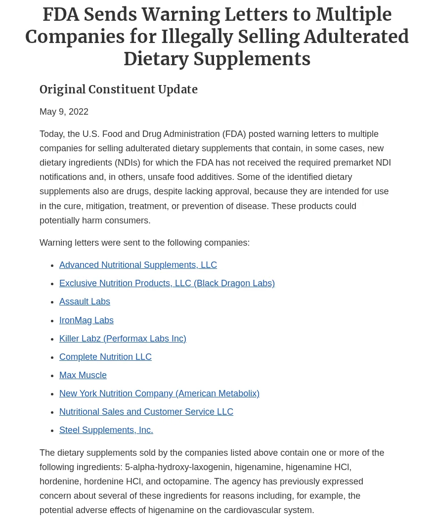 The FDA constituent update of May 9, 2022, FDA Sends Warning Letters to Multiple Companies for Illegally Selling Adulterated Dietary Supplements, listing the companies that received letters, among them IronMag Labs and, last, Steel Supplements, Inc., and saying the products contain one or more of 5-alpha-hydroxy-laxogenin, higenamine, higenamine HCl, hordenine, hordenine HCl and octopamine, and that the agency has expressed concern about the potential adverse effects of higenamine on the cardiovascular system.