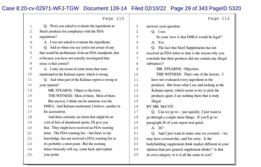 Two pages of a deposition transcript filed as Document 139-14 in case 8:20-cv-02971: on page 110 a witness says Steel, to his knowledge, has not received an FDA warning letter so it is probably a moot point; on page 112 he agrees that Steel not having received an FDA letter is one of the factors behind his view that its products contain nothing illegal, and says he has not evaluated every ingredient.