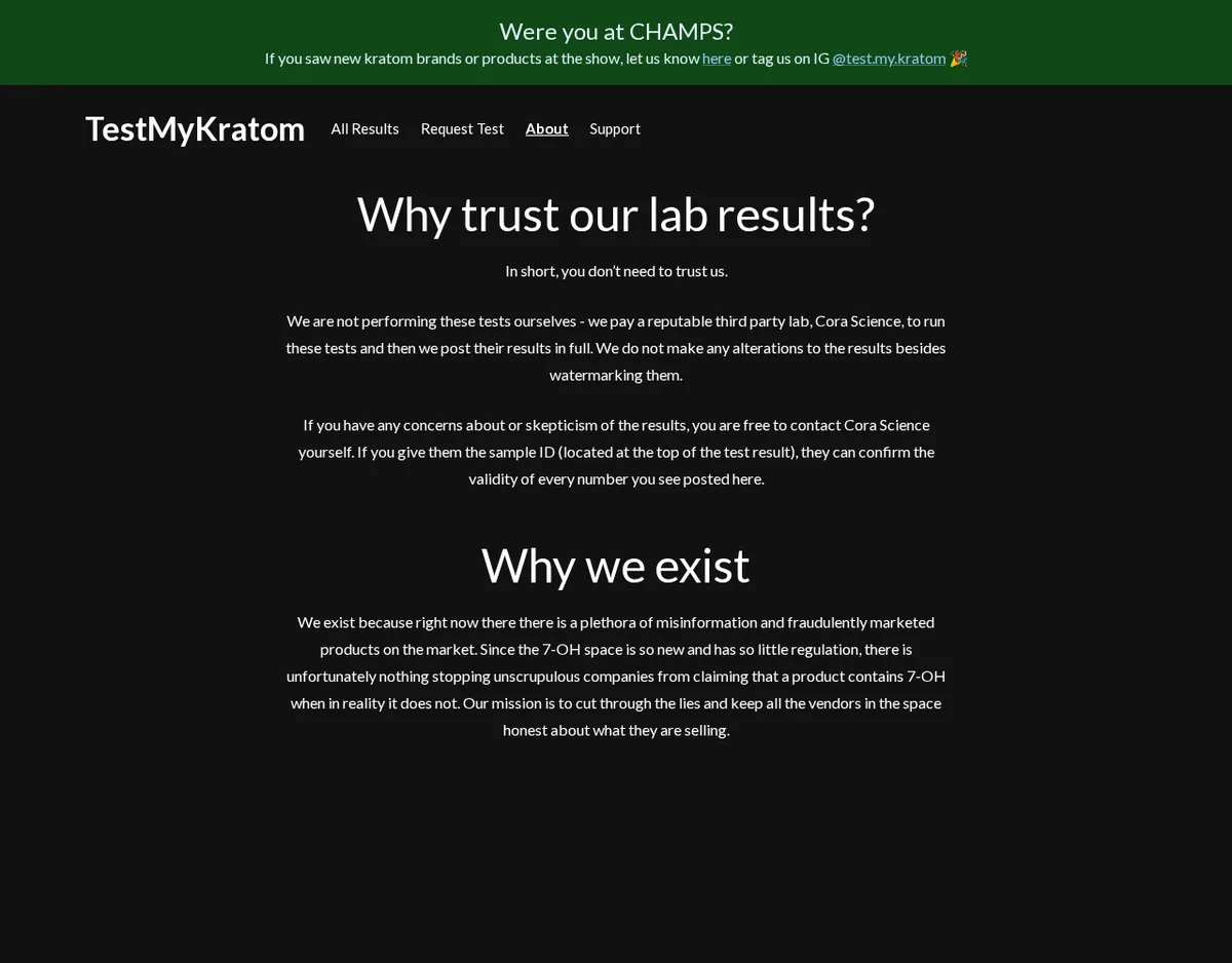 TestMyKratom's About page in September 2024 under a banner asking Were you at CHAMPS?: the heading Why trust our lab results?, the line In short, you don't need to trust us, and a paragraph saying it pays a third party lab, Cora Science, to run the tests and posts the results in full; below, Why we exist, about fraudulently marketed 7-OH products.